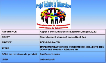 Appel à consultation N°12/HPP-Congo/2022:Recrutement d’un(e) consultant(e)pour l'IMPLEMENTATION DU SYSTEME DE COLLECTE DES DONNEES Mobile - Réduire TB